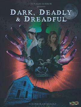 黑暗 死亡 可怕 Dark, Deadly & Dreadful