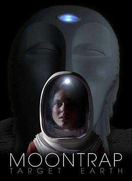 月球陷阱:地球危机 Moontrap: Target Earth