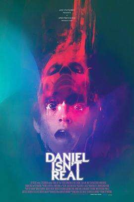丹尼尔不是真的 Daniel Isn’t Real