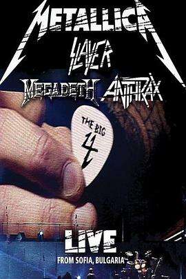 激流金属四巨头巡演 Metallica/Slayer/Megadeth/Anthrax: The Big 4 – Live from Sofia, Bulgaria
