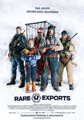 稀有出口:圣诞传说 RARE EXPORTS: A CHRISTMAS TALE