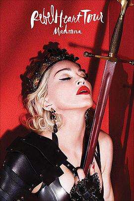 麦当娜:反叛之心巡回演唱会 Madonna: Rebel Heart Tour
