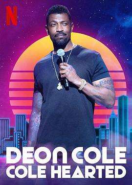 德翁·科尔:科尔心肠 Deon Cole: Cole Hearted
